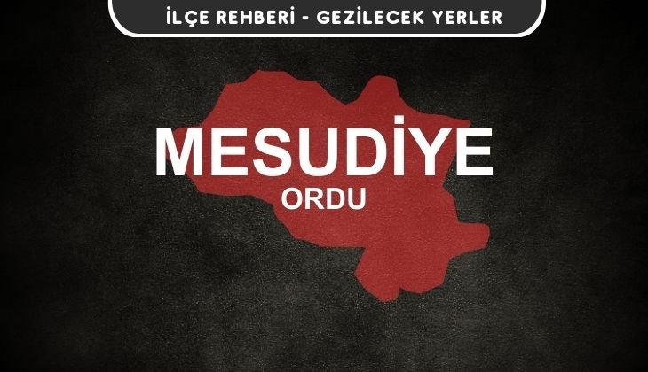 Ordu Mesudiye Gezi Rehberi