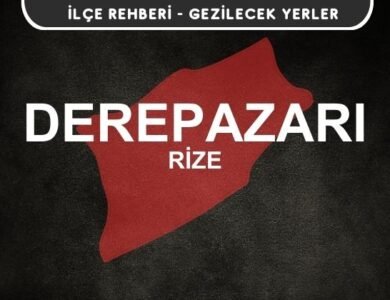 Rize Derepazarı Gezi Rehberi