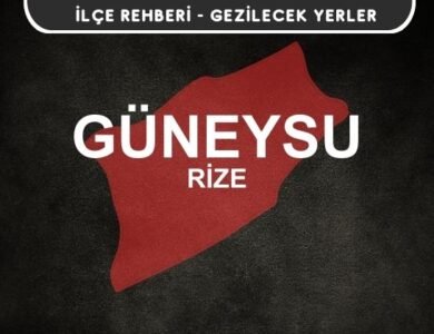 Rize Güneysu Gezi Rehberi