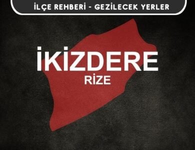 Rize İkizdere Gezi Rehberi