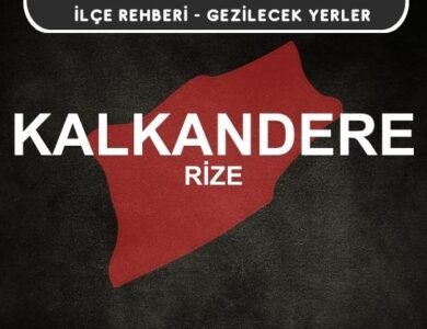 Rize Kalkandere Gezi Rehberi