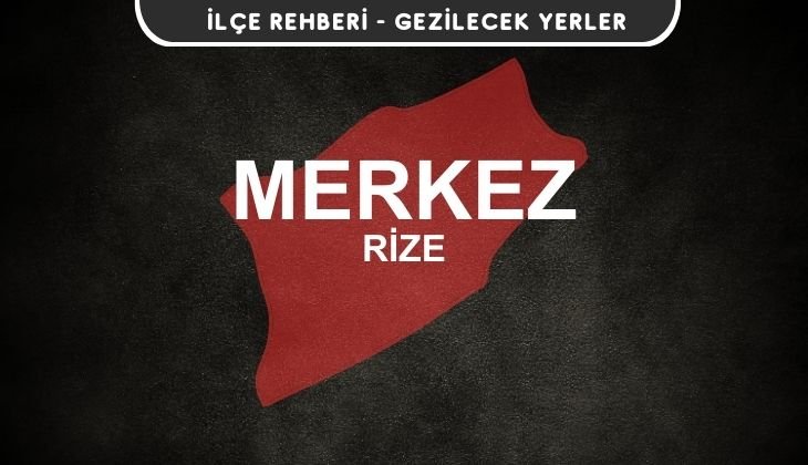 Rize Merkez Gezi Rehberi