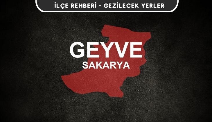 Sakarya Geyve Gezi Rehberi