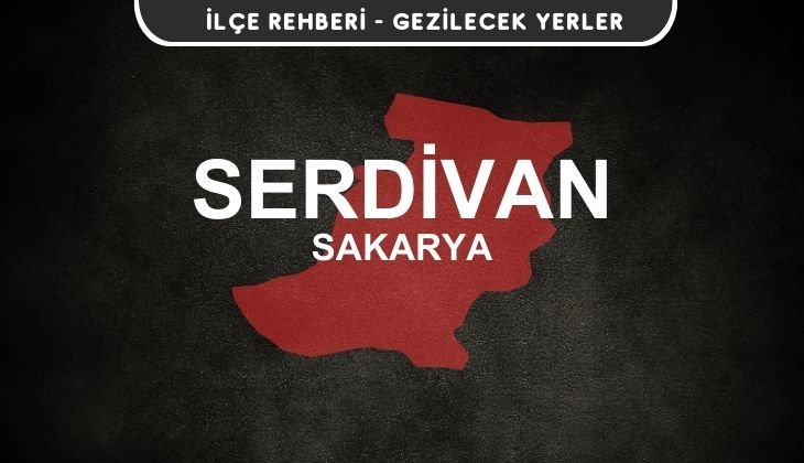 Sakarya Serdivan Gezi Rehberi