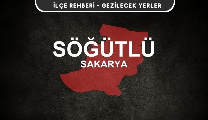 Sakarya Söğütlü Gezi Rehberi