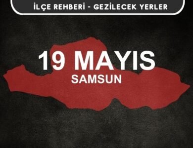 Samsun 19 Mayıs Gezi Rehberi