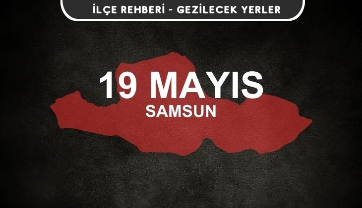 Samsun 19 Mayıs Gezi Rehberi