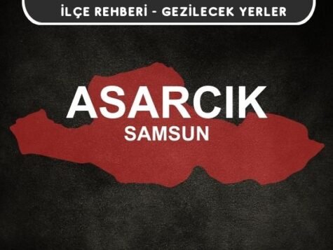 Samsun Asarcık Gezi Rehberi
