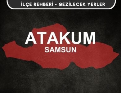 Samsun Atakum Gezi Rehberi