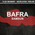 Samsun Bafra Gezi Rehberi