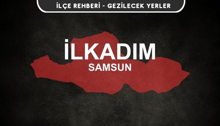 Samsun İlkadım Gezi Rehberi