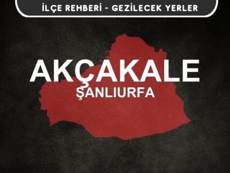 Şanlıurfa Akçakale Gezi Rehberi