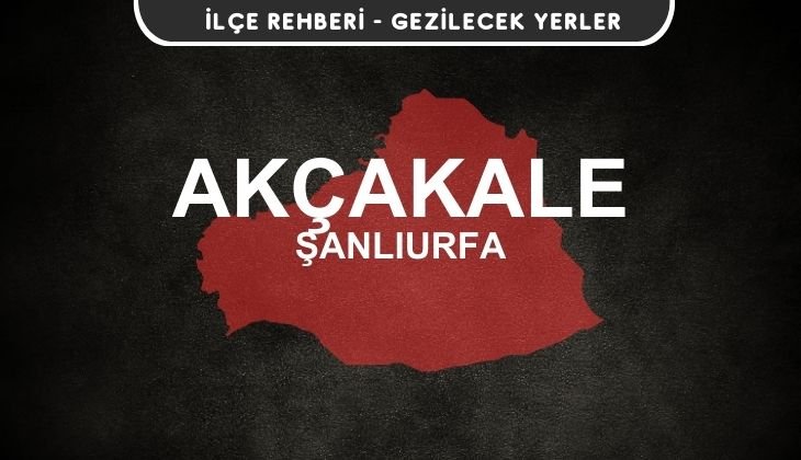 Şanlıurfa Akçakale Gezi Rehberi