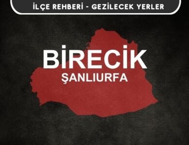 Şanlıurfa Birecik Gezi Rehberi