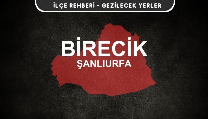 Şanlıurfa Birecik Gezi Rehberi