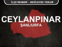 Şanlıurfa Ceylanpınar Gezi Rehberi
