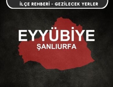 Şanlıurfa Eyyübiye Gezi Rehberi