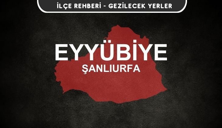 Şanlıurfa Eyyübiye Gezi Rehberi