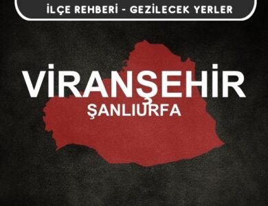 Şanlıurfa Viranşehir Gezi Rehberi