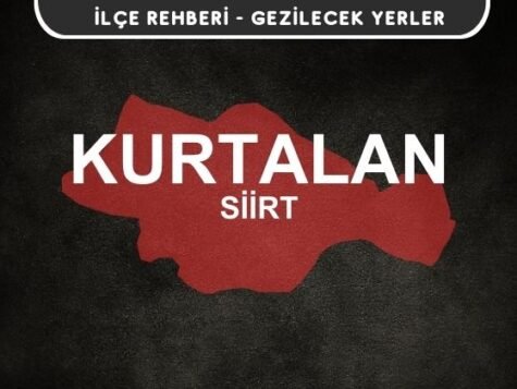Siirt Kurtalan Gezi Rehberi