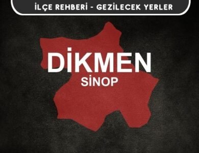Sinop Dikmen Gezi Rehberi