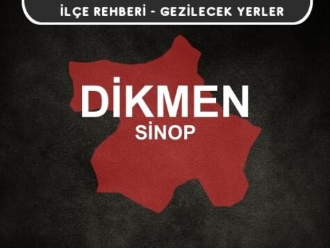 Sinop Dikmen Gezi Rehberi