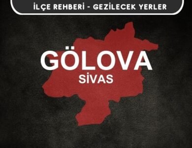 Sivas Gölova Gezi Rehberi