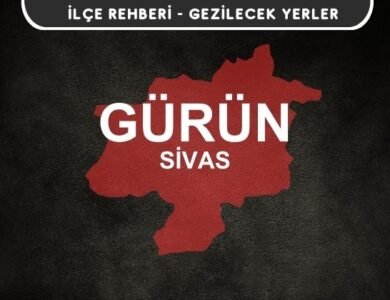Sivas Gürün Gezi Rehberi