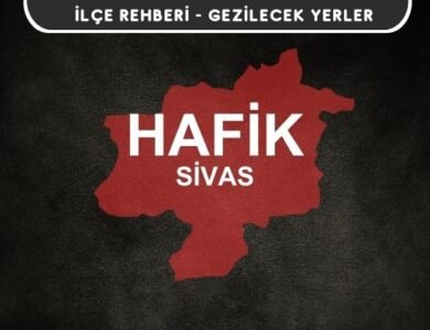 Sivas Hafik Gezi Rehberi