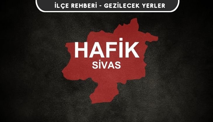 Sivas Hafik Gezi Rehberi