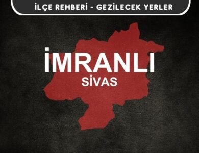 Sivas İmranlı Gezi Rehberi