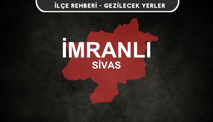 Sivas İmranlı Gezi Rehberi