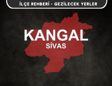 Sivas Kangal Gezi Rehberi