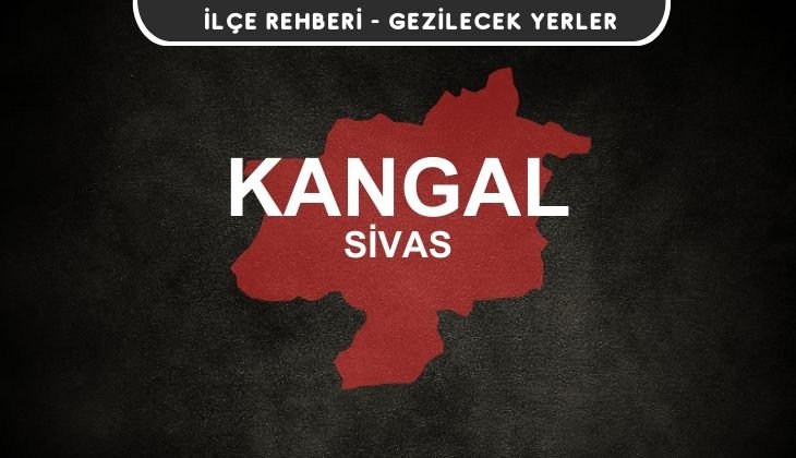 Sivas Kangal Gezi Rehberi