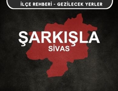 Sivas Şarkışla Gezi Rehberi