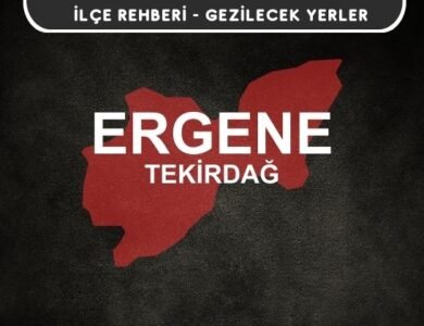 Tekirdağ Ergene Gezi Rehberi