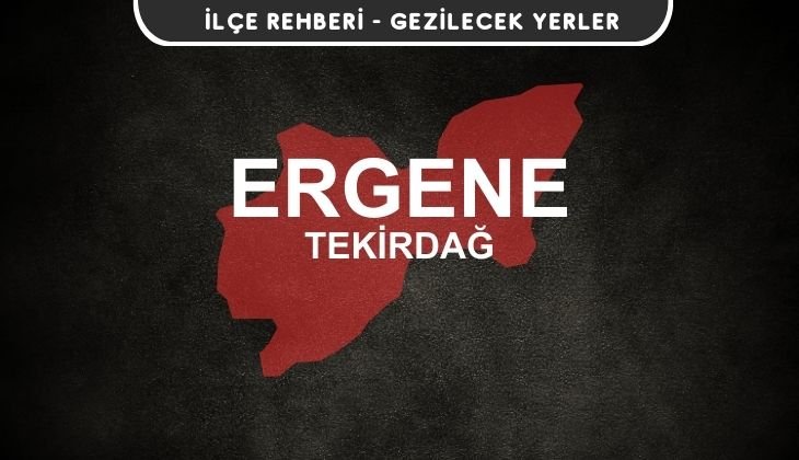 Tekirdağ Ergene Gezi Rehberi