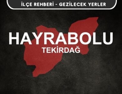 Tekirdağ Hayrabolu Gezi Rehberi