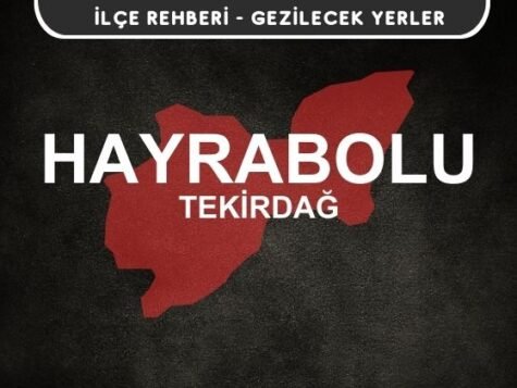 Tekirdağ Hayrabolu Gezi Rehberi