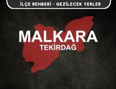 Tekirdağ Malkara Gezi Rehberi