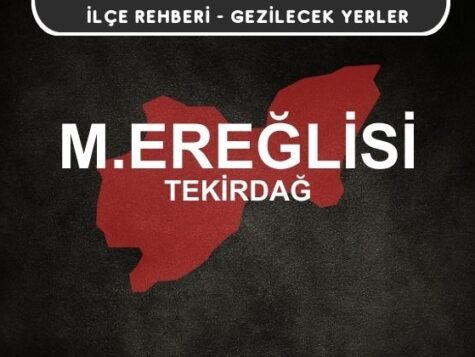 Tekirdağ Marmaraereğlisi Gezi Rehberi