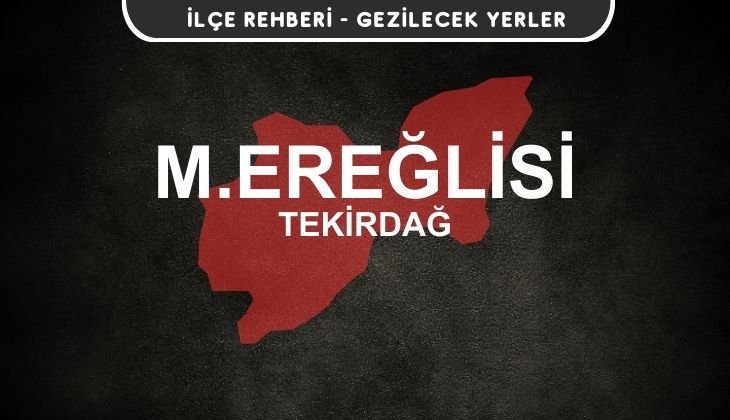 Tekirdağ Marmaraereğlisi Gezi Rehberi