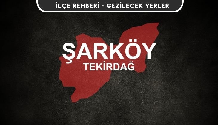 Tekirdağ Şarköy Gezi Rehberi