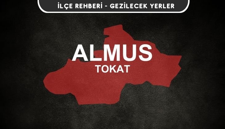 Tokat Almus Gezi Rehberi