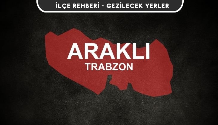Trabzon Araklı Gezi Rehberi