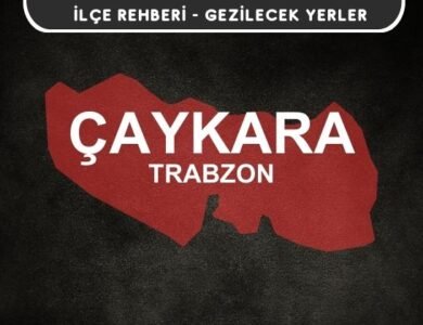 Trabzon Çaykara Gezi Rehberi
