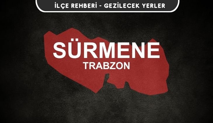 Trabzon Sürmene Gezi Rehberi