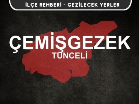 Tunceli Çemişgezek Gezi Rehberi