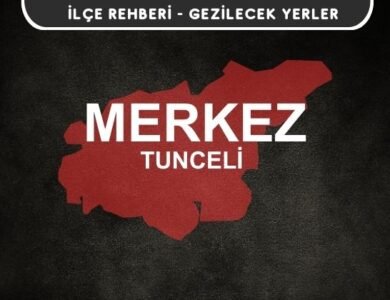 Tunceli Merkez Gezi Rehberi