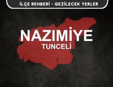 Tunceli Nazımiye Gezi Rehberi